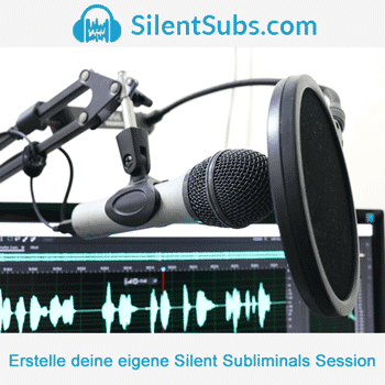 Erstelle deine eigene Silent Subliminals Session: Silent Subliminals selber erstellen