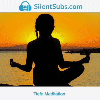 Silent Subliminals - Tiefe Meditation