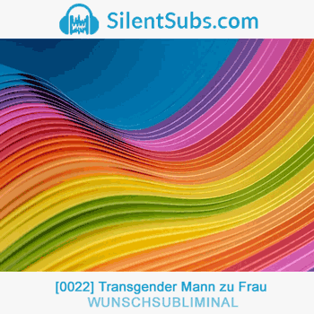 Wunschsubliminal 22 Transgender Mann zu Frau